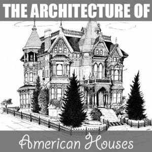 The Architecture of American Houses