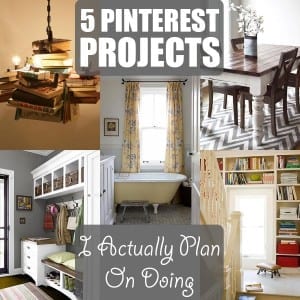 5 Pinterest Projects I Actually Plan On Doing