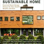 Want to learn more about sustainable design - one of today's current architecture trends? Check out the book Building a Sustainable Home by Melissa Rappaport Schifman.