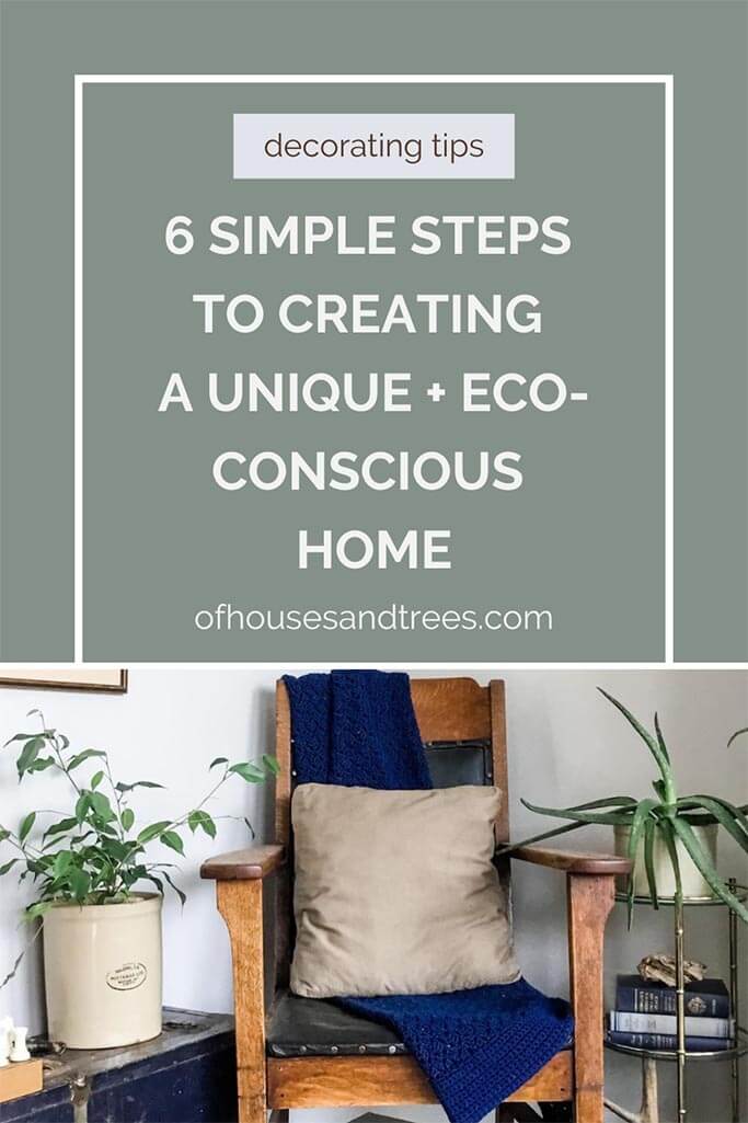 6 Simple Sustainable Decorating Tips to Help You Create a Unique + Eco- Conscious Home