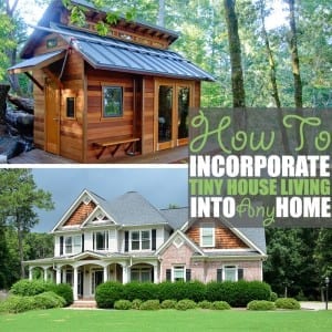 How to Incorporate Tiny House Living Into Any Home by Of Houses and Trees | A tiny home may not be in your future, but what about a tinier, simpler life? Here are a few things we can all learn from the tiny house living movement.