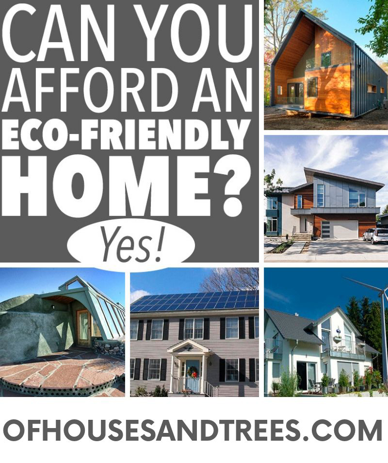 You might be wondering what an eco-friendly house costs and if it's something you can afford. Remember - eco-friendly doesn't have to be all or nothing!