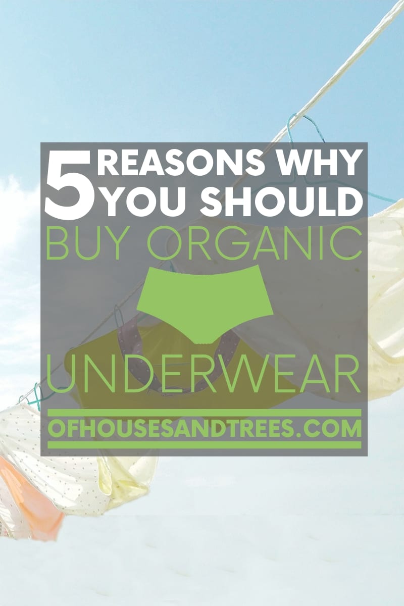 Not only is organic underwear good for your health, but it's also good for the environment. So grab a pair and slide 'em on. Now, doesn't that feel nice? 