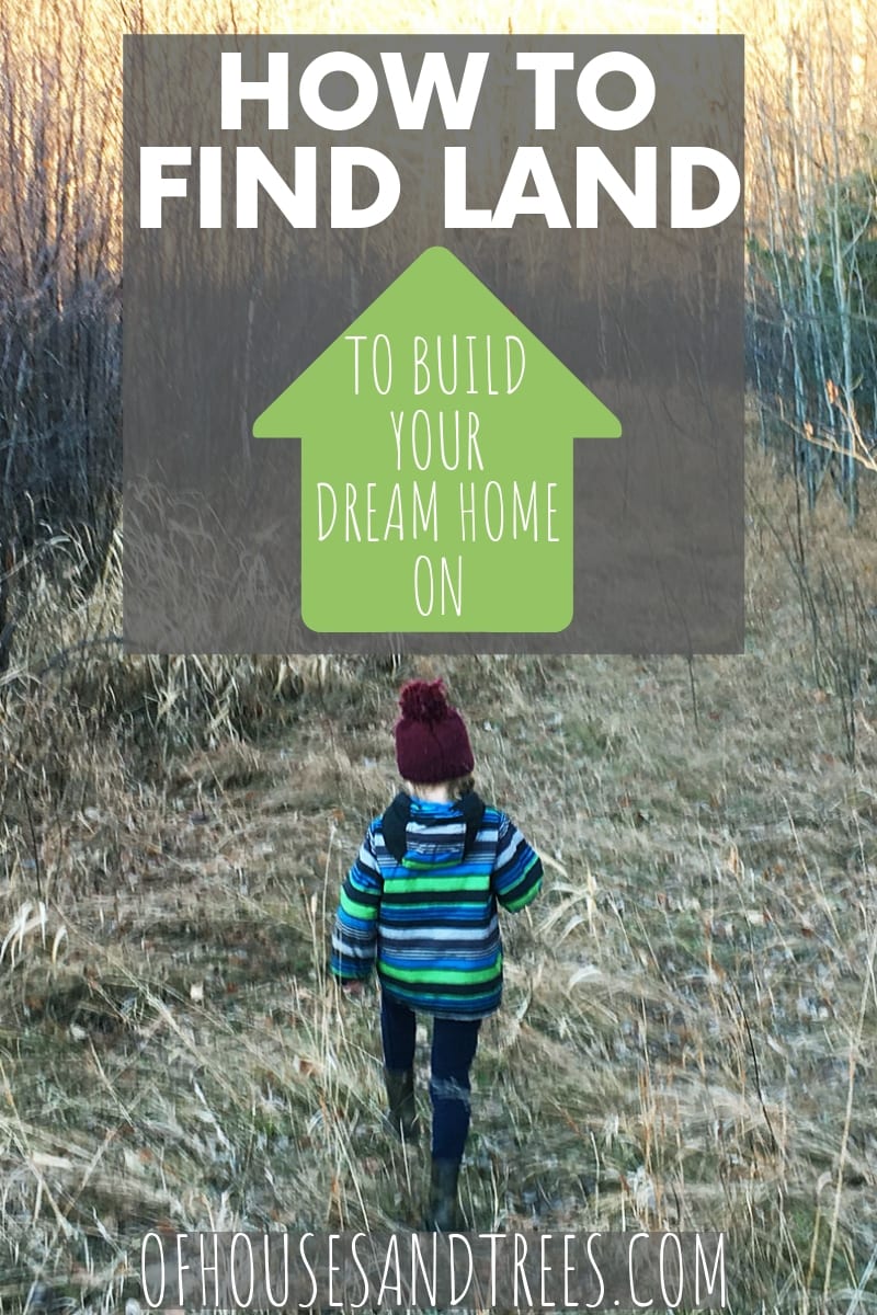 A lot of people dream of one day buying land and building a home. Here are a few tips on getting the process started and finding that perfect property!