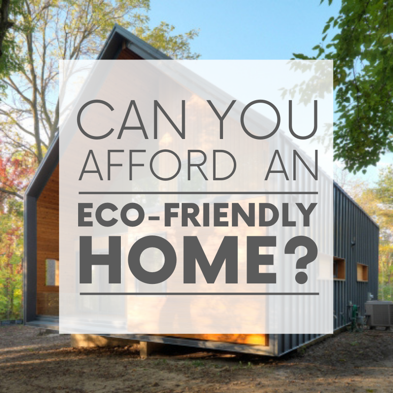 eco-friendly-house-cost-can-you-afford-an-eco-friendly-home-yes