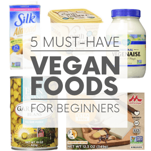 Almond milk, vegan margarine, vegan mayo, chickpeas and tofu on a white background with the words "5must-have vegan foods for beginners." Click to visit post.