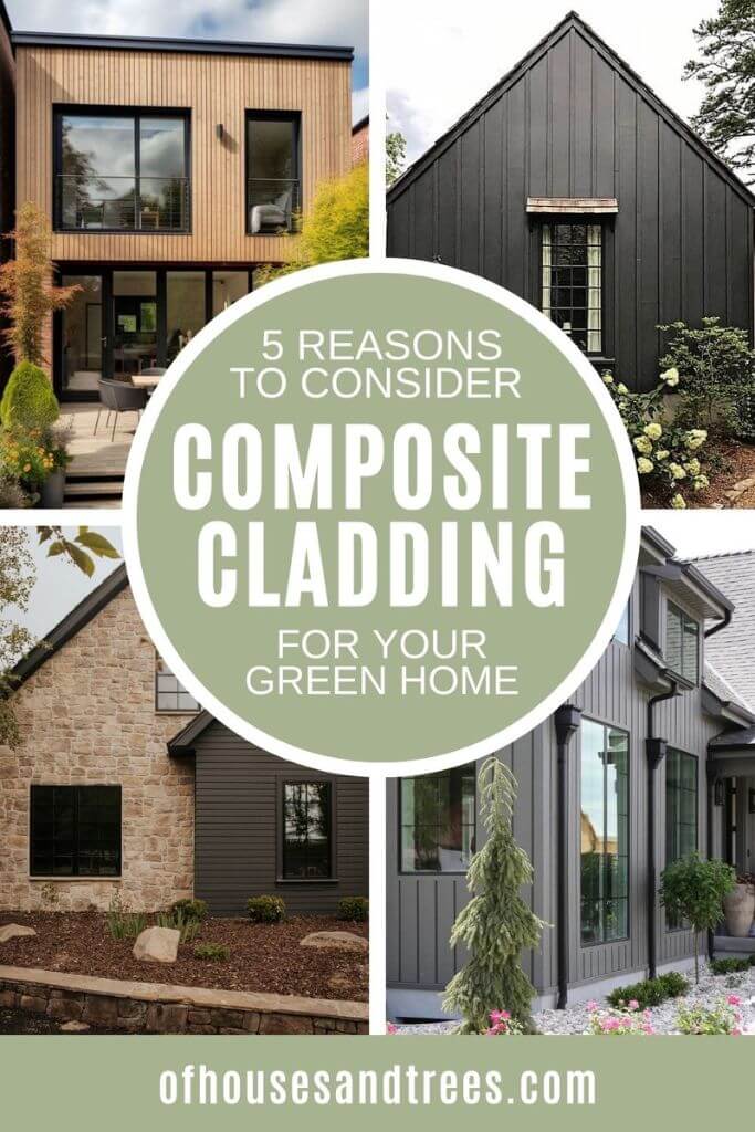 Four different home exteriors with a variety of siding colors and textures with text 5 reasons to consider composite cladding for you green home.