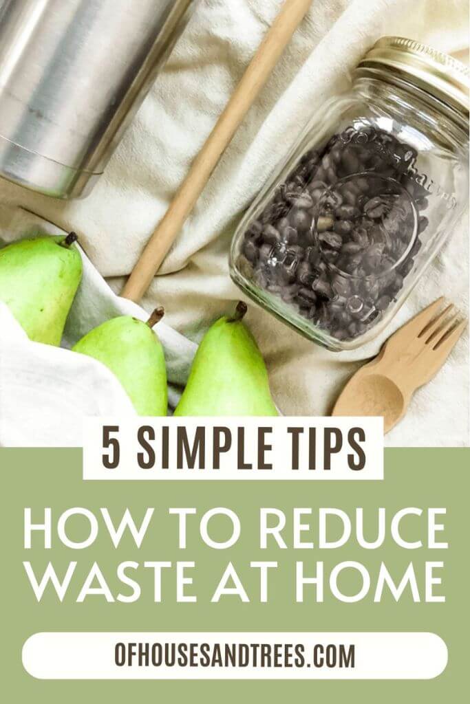 A stainless steel coffee mug, a bamboo straw, a bamboo fork, a glass jar and green pears sitting on a fabric grocery bag with text 5 simple tips - how to reduce waste at home.