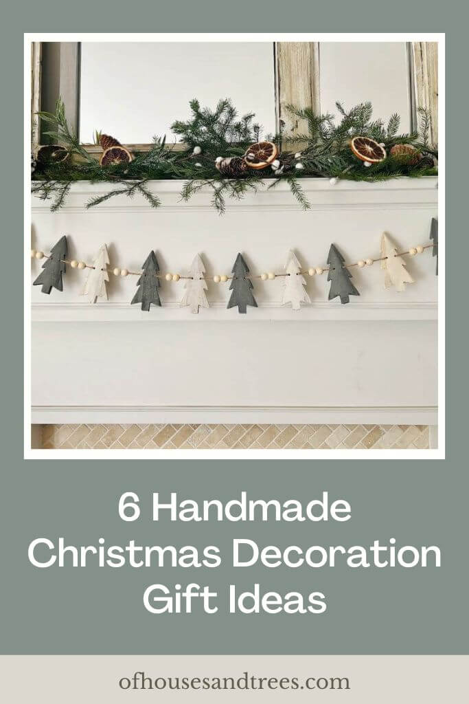 A wooden christmas tree garland hanging on a white fireplace with various greenery above and text 6 handmade christmas decoration gift ideas.